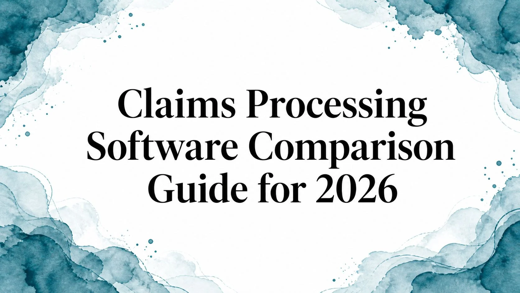 Claims Processing Software Comparison Guide for 2026