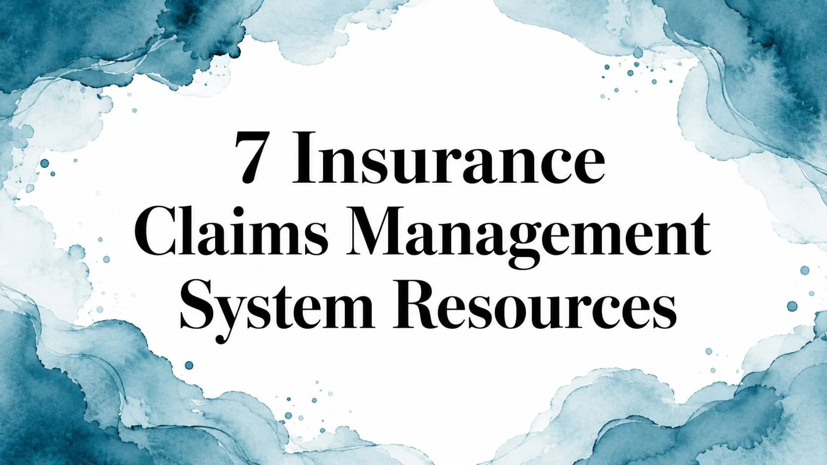 7 Insurance Claims Management System Resources