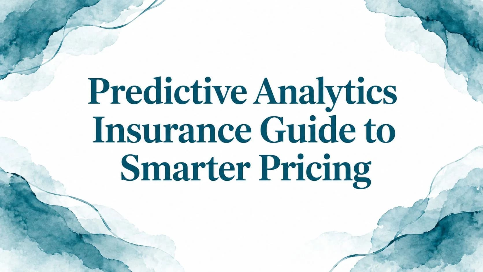 Predictive Analytics Insurance Guide to Smarter Pricing